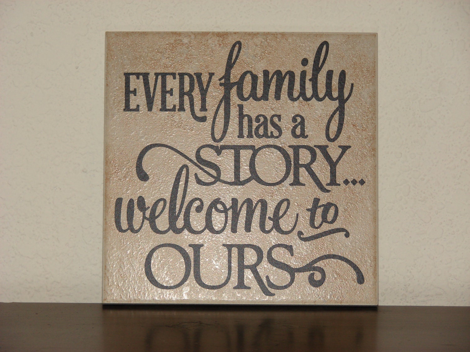 Every Family Has A Story Welcome To Ours Decorative Tile