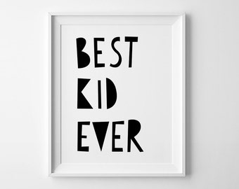 Illustration, Best Kid Ever, printable Black and White Nursery Art, Downloadable Print, Wall Print, Printable Nursery Art, Nursery Quote
