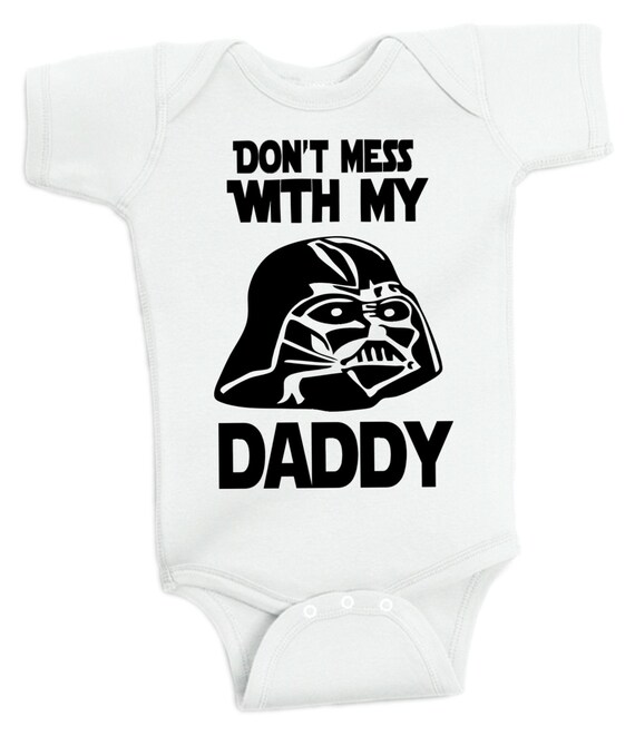 Don't mess with my Daddy-Darth Vader Baby' - baby body suit by Retrostate