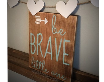 Nursery Wall Art Rustic Wooden Sign Be Brave Little One