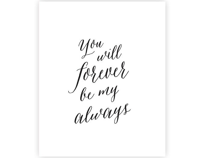 Download You will forever be my always Art Print Love Valentines