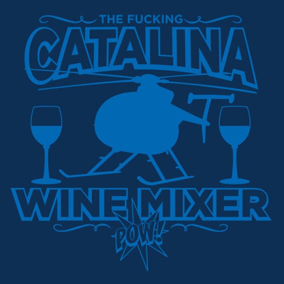 Catalina Wine Mixer Funny TShirt Step Brothers