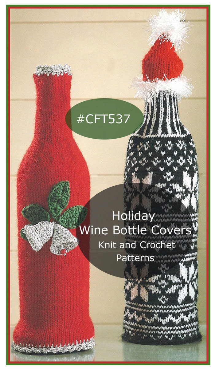 wine bottle covers wine bottle holiday covers to crochet knit wine bottle covers wine bottle holiday covers to crochet knit