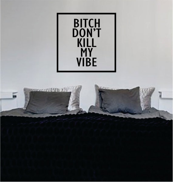 Bitch, Dont Kill My Vibe Remix feat JAY Z Explicit