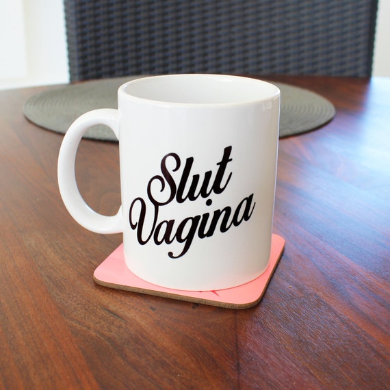 Slut Vagina Rude Quote Mug Cup By Memeskins On Etsy