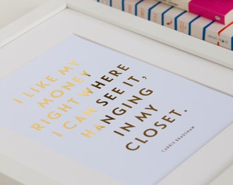 Sex & the City 'Closet' Quote, Carrie Bradshaw Real Gold Foil Print, A4 Typographic Print