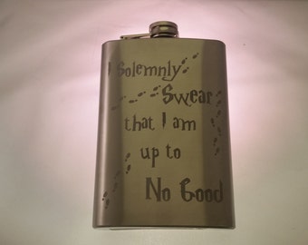 Harry Potter inspired I solemnly Swear that i am up to no Good Etched Stainless Steel 8oz Flask