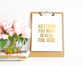Custom Gold Foil Print - Add Any Text You Want in Gold, Copper, Silver, Colored Foil - Typography Print - 8x10, 5x7, OR 4x6 - REAL FOIL