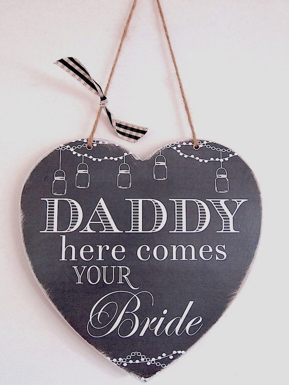 Daddy Here Comes Your Bride Chalkboard Style By Thelittlepostbox