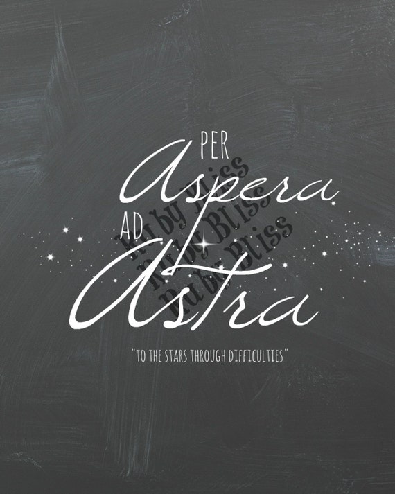 per aspera ad astra 
