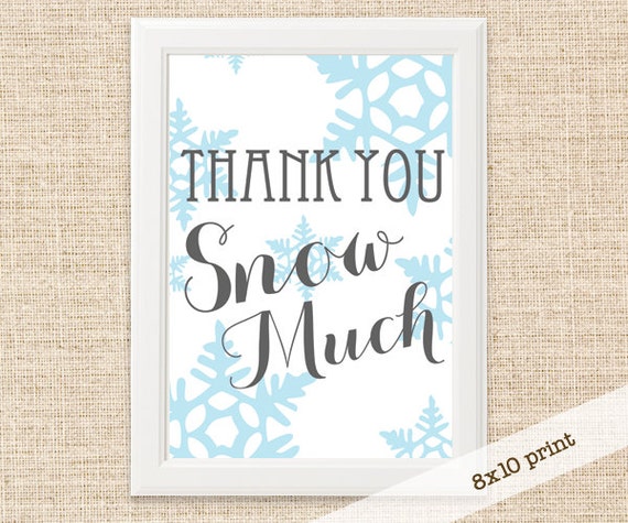 Printable Thank You Snow Much Sign 8x10 Printable Snow Flake