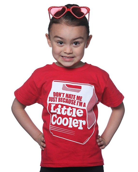 Don't Hate Me Just Because I'm A Little Cooler T-Shirt