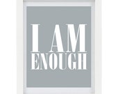 I Am Enough, Positive Affirmation Typography Print, Minimalist Art, Motivational Print, Inspirational Print,  8 x 10 Art Print, Quote Print