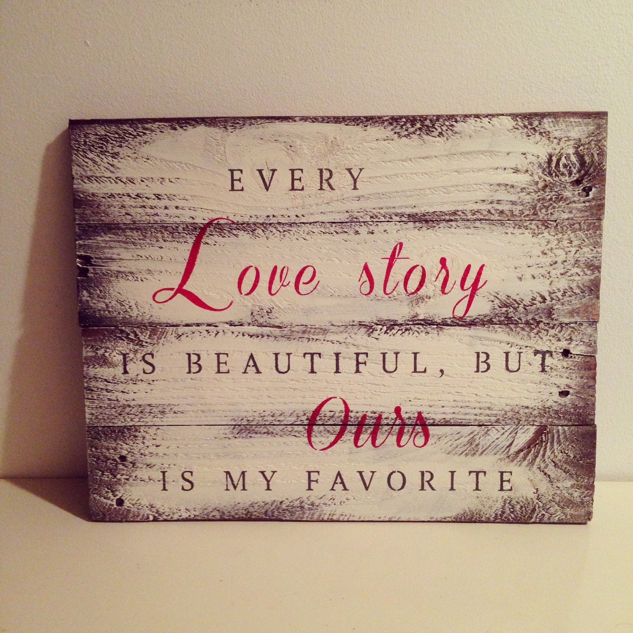 Reclaimed Wood Sign Every love story is beautiful by