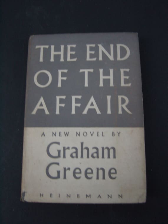 The End Of The Affair Greene Graham Published by Heinemann