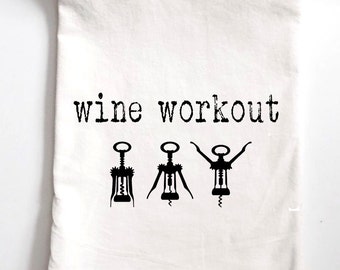 Wine Workout Printed Flour Sack Tea Towel, Funny Gift, Housewarming Gift Towel, Bridesmaids Gift, Wine Gift