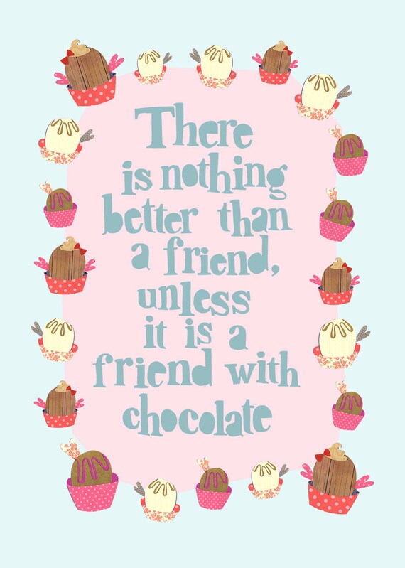 There is nothing better than a friend. A4 or by BuddysLittleDaisy