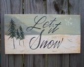 Let it snow sign, winter sign, Christmas gift, country Christmas, rustic Christmas sign, rustic holiday sign, Christmas decor