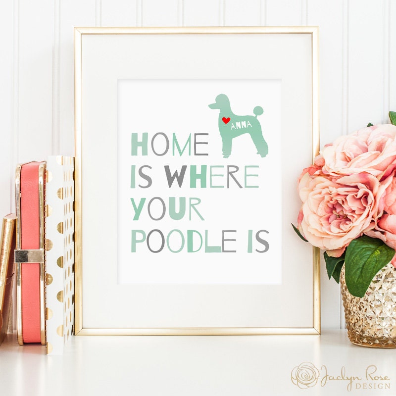 Home is where your Poodle is Printable dog quote art decor