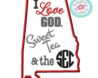 Alabama Map "I Love God Sweet Tea and the SEC" Machine Embroidery Applique Design