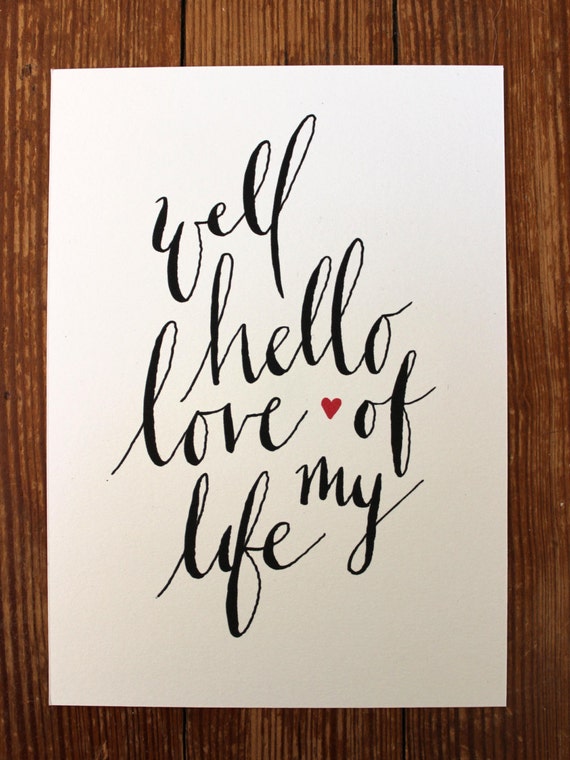 hello calligraphy love Quote my Life Hello Well Original Love of by