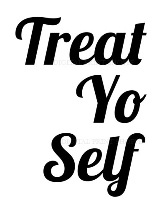 Treat yo self quote printable instant by