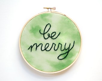 Christmas Embroidery, Be Merry, Hoop Art, Holiday Decoration Christmas Decor, Green Woodland Rustic, Colorful Christmas Decor, Winter