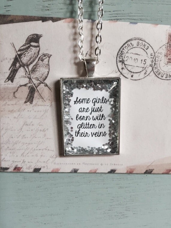 Silver Glitter Quote Necklace. Some girls are just born with glitter in their veins. Free Postage Worldwide.