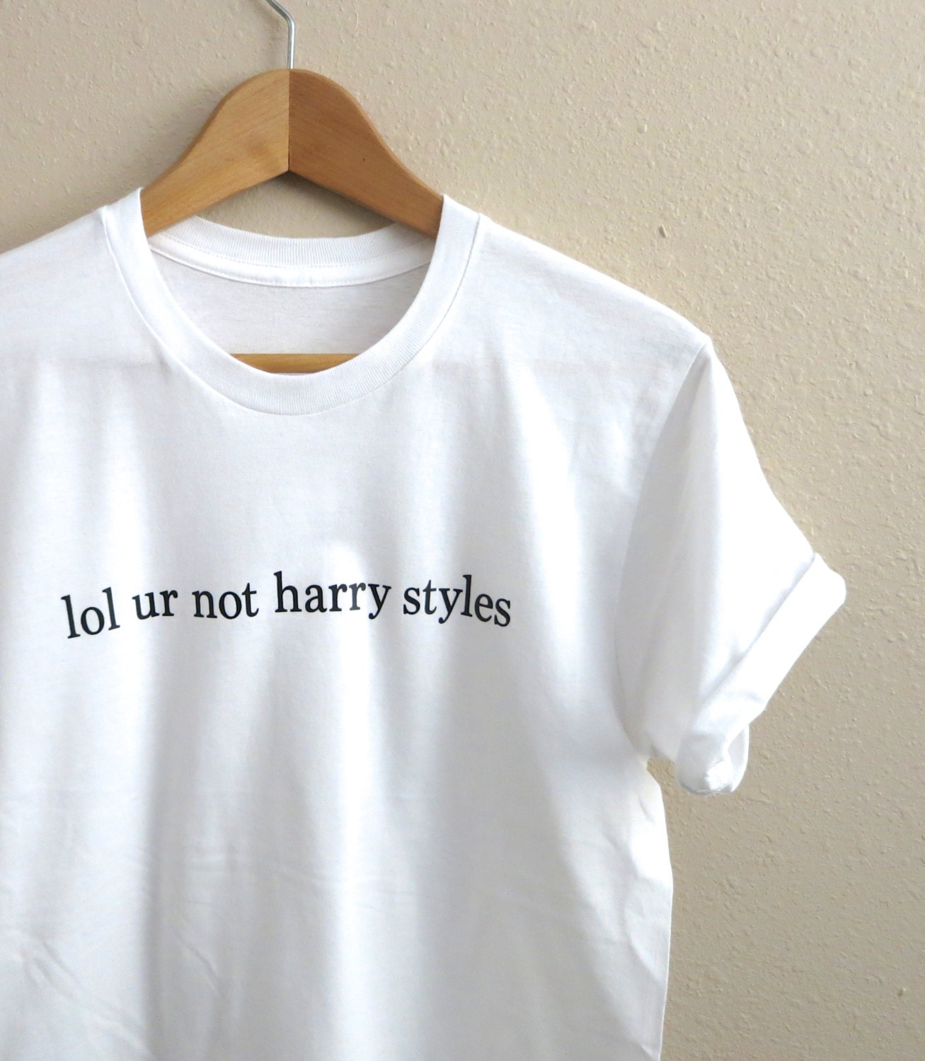 Lol Ur Not Harry Styles Shirt Unisex T Shirt By Gnarlygrail