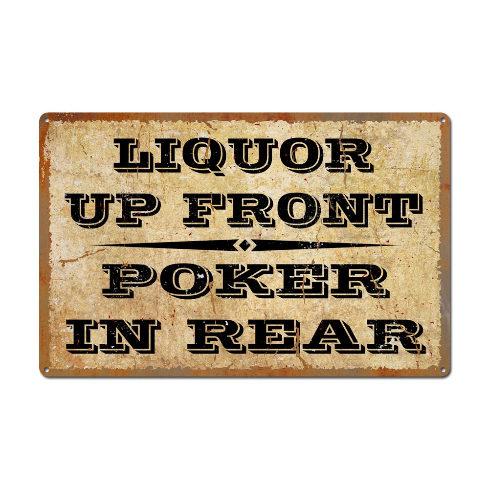 Liquor Up Front Metal Sign Poker Sign Funny By Surftosummit