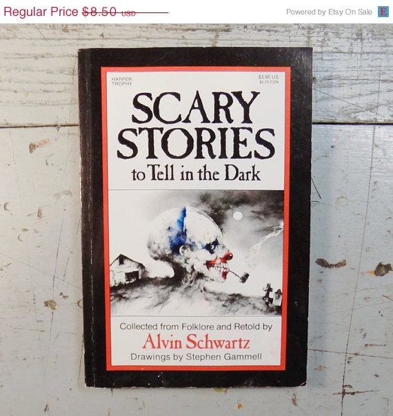 Scary Stories to Tell in the Dark by Alvin Schwartz