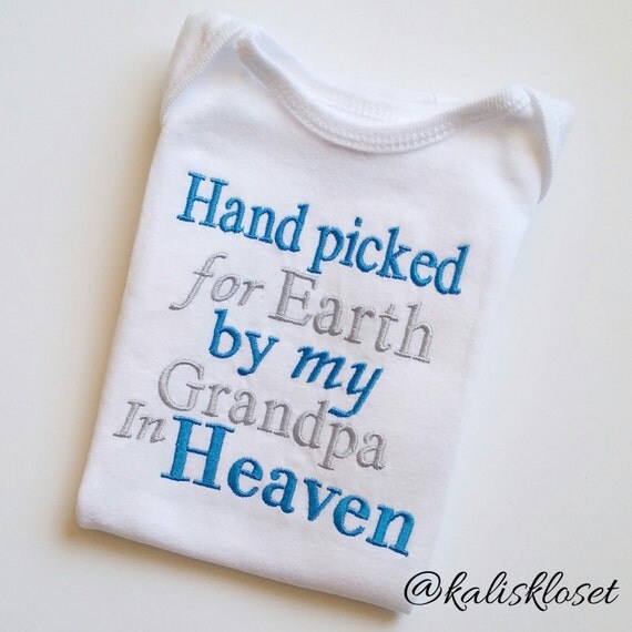 Hand Picked For Earth by my Grandpa in Heaven by KalisKlosetCo