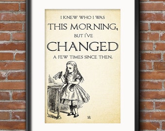 Items similar to Alice In Wonderland Quote- I knew who I was this ...