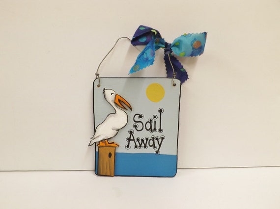Sail Away, Beach Vacation Sign, Pelican Ocean Sign, Boating Sign, Fisherman Sign, Island Vacation Sign, Seaside Sign