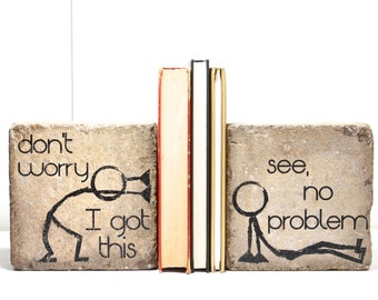 Bookends- READY TO SHIP "don't worry I got this" and "see, no problem". Rustic Bookends. Concrete Bookends. 6x6 Paver. Heavy Bookends.
