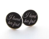 Father-of-the-Bride-Cufflinks-Wedding-I loved her first,mens-jewelry,wedding cufflinks,father wedding gift