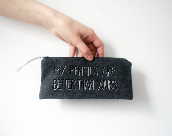 MY PENCILS/ hand screen printed pencil case with funny quote