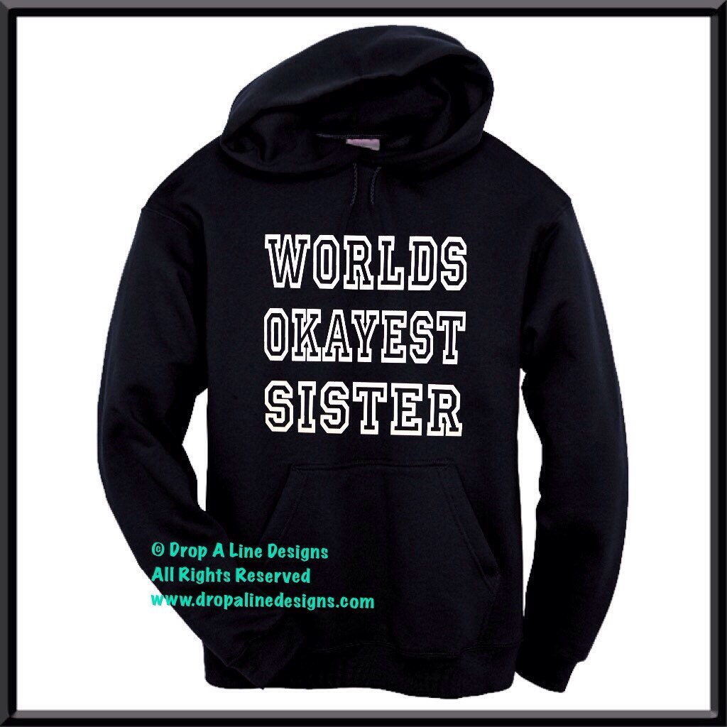 Worlds Okayest Sister Hoodie Funny Hooded Sweatshirt