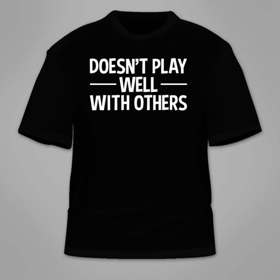 plays well with others t shirt