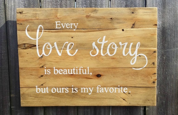 Handmade Distressed Reclaimed Pallet Wood Natural Finish Hand Painted Love Story Sign