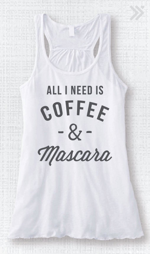 SALE XL All I Need Is COFFEE & Mascara White/Charcoal by everfitte