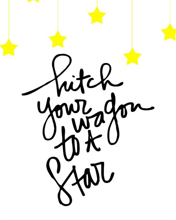 Hitch Your Wagon to a Star Inspirational Art by DashandClover