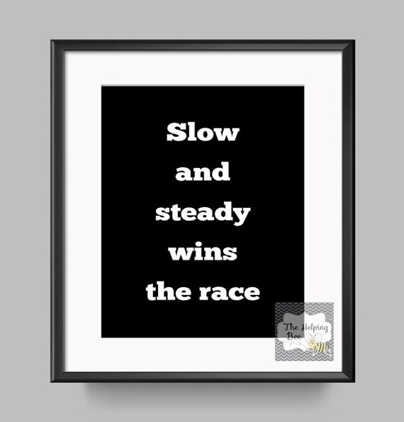 essay on proverb - slow and steady wins the race The famous story of a race between a rabbit and a tortoise ends with a moral: slow and steady wins the race is this moral actually correct. essay on proverb - slow and steady wins the race The famous story of a race between a rabbit and a tortoise ends with a moral: slow and steady wins the race is this moral actually correct.