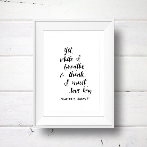 Items similar to Calligraphy Charlotte Bronte I Must Love Him Original