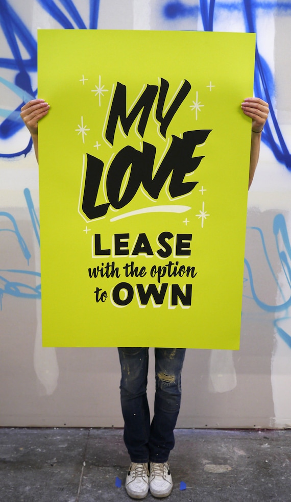 My Love for Lease 26"x40" neon green screen printed poster