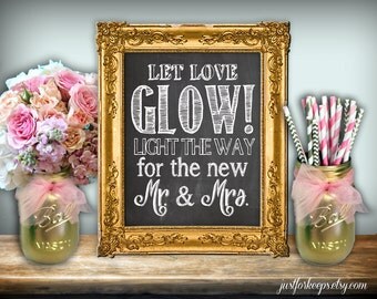 Let Love Glow Wedding Sign Chalkboard Printable 8x10 PDF DIY Rustic Shabby Chic Woodland Glow Stick Sign Light The Way For The New Mr & Mrs