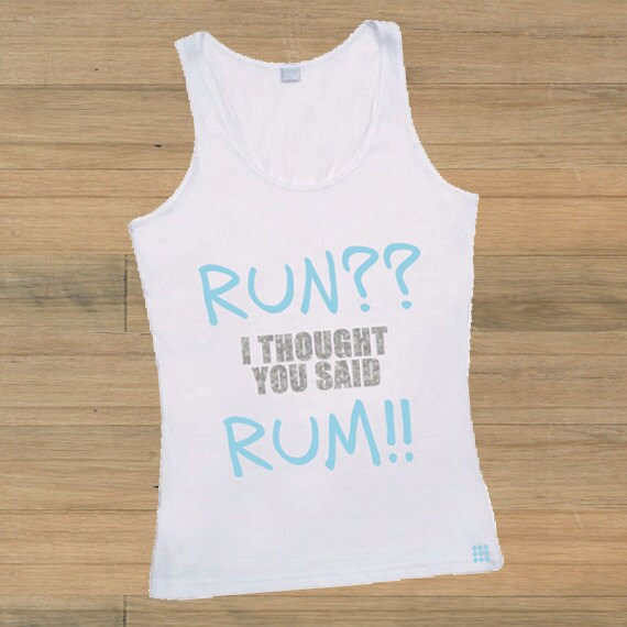 i thought you said rum running shirt