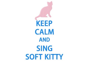 KEEP CALM and Sing Soft KITTY ~ Filled Machine Embroidery Design in 2 sizes ~ Instant Download ~ Soft Kitty Warm Kitty Little Ball of Fur