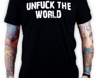 unfuck the world shirt