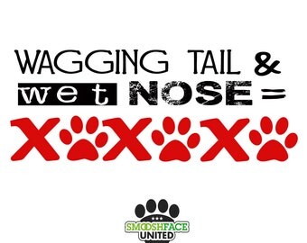 Dog decal - wagging tail & wet nose = paw hugs and kisses - rectangle dog decal - dog love xoxoxo